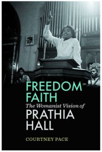 Freedom Faith: The Womanist Vision of Prathia Hall by Courtney Pace