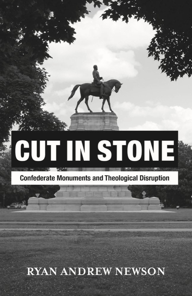 Cut in Stone: Confederate Monuments and Theological Disruption