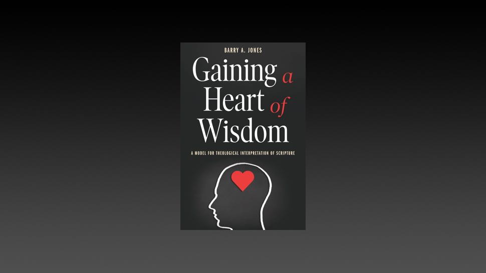 Gaining a Heart of Wisdom